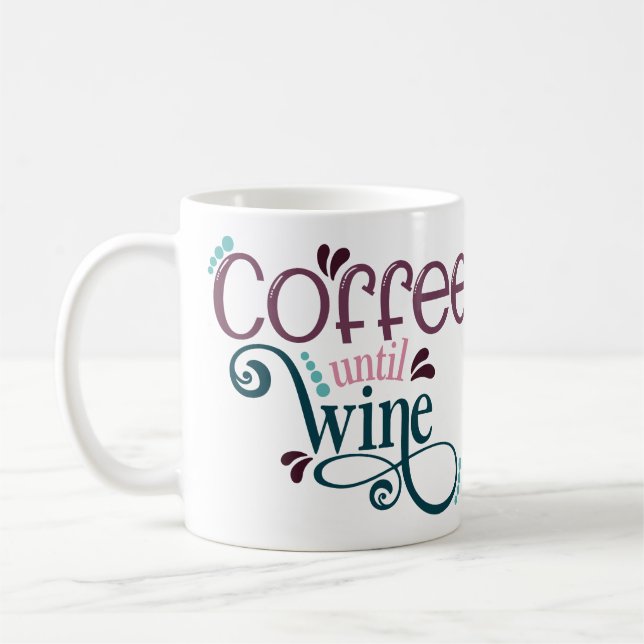 Coffee Until Wine Coffee Mug (Left)