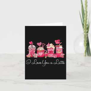 Coffee Valentine Shirt I Love You A Latte  Card