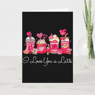Coffee Valentine Shirt I Love You A Latte Card