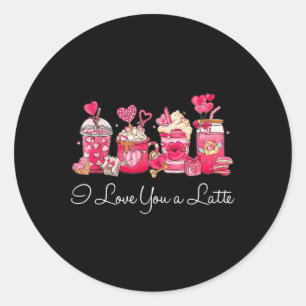 Coffee Valentine Shirt I Love You A Latte Classic Round Sticker