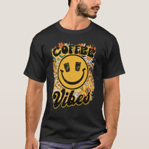 Coffee Vibes Happy Smile Face Coffee Day Coffee Ad T-Shirt