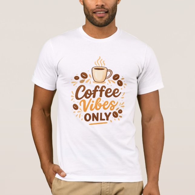 Coffee Vibes Only – Boho Coffee Design T-Shirt (Front)