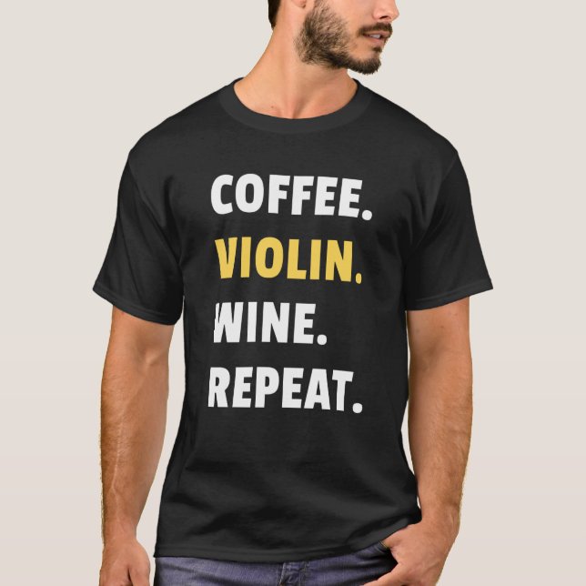 Coffee Violin Wine Repeat Musician Violinist Women T-Shirt (Front)