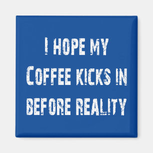 Coffee vs Reality  Magnet