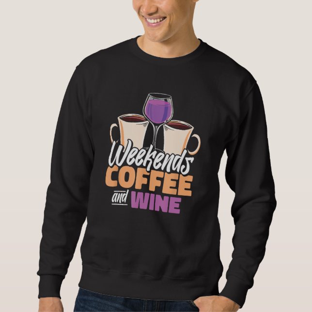 Coffee Weekend Barista   Roasting Cafe Roaster Cof Sweatshirt (Front)
