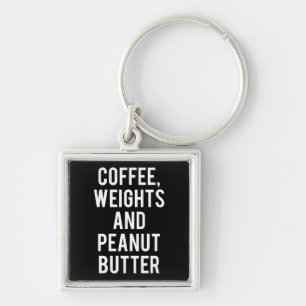 Coffee, Weights and Peanut Butter - Funny Novelty Key Ring