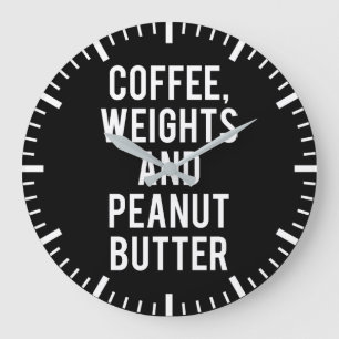 Coffee, Weights and Peanut Butter - Funny Novelty Large Clock