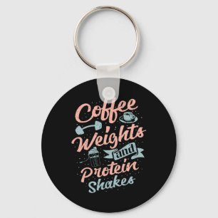 Coffee Weights And Protein Shakes Bodybuilding Bod Key Ring