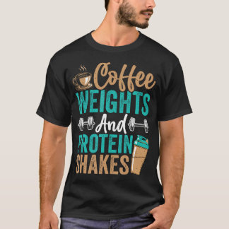 Coffee Weights And Protein Shakes Enthusiast Charm T-Shirt