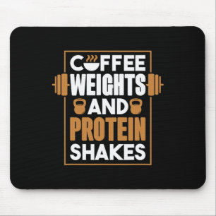 Coffee Weights And Protein Shakes Mouse Pad