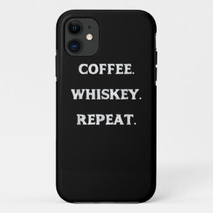 Coffee Whiskey Repeat iPhone 11 Case