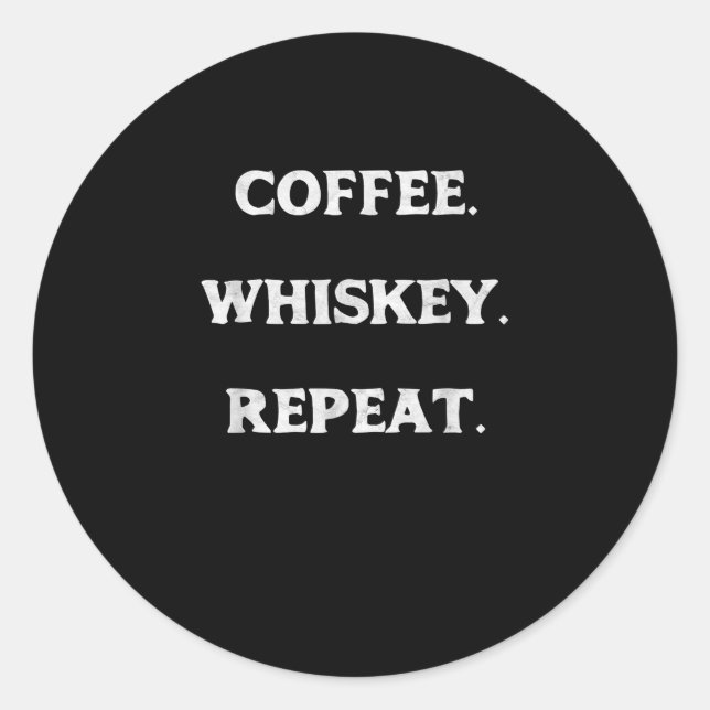 Coffee Whiskey Repeat Classic Round Sticker (Front)