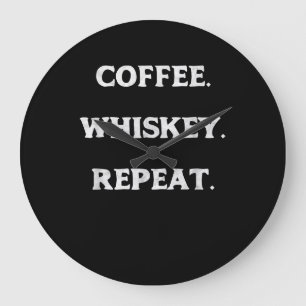 Coffee Whiskey Repeat Large Clock