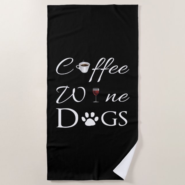 Coffee Wine Dogs Beach Towel (Front)