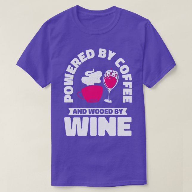 Coffee Wine Drinking Caffeinated Wine Drinker  T-Shirt (Design Front)