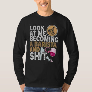 Coffee Wine Quote Barista Cool Coffee Wine 16 T-Shirt