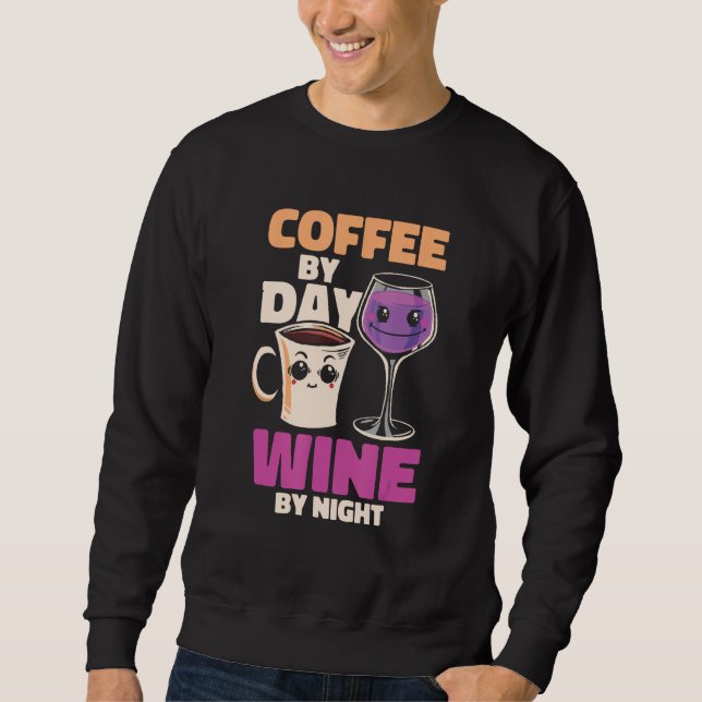 Coffee Wine Roaster Cafe  Coffee By Day Wine By Ni Sweatshirt (Front)