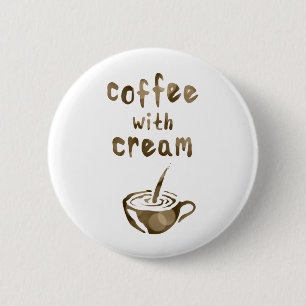 coffee with cream 6 cm round badge