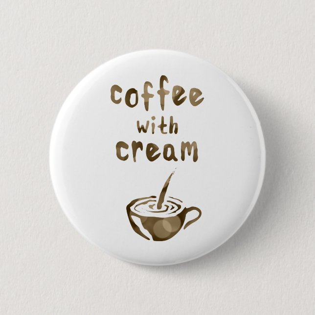 coffee with cream 6 cm round badge (Front)