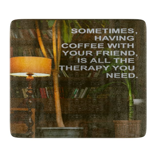 Coffee with Friends Therapy Cutting Board (Front)