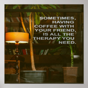 Coffee with Friends Therapy Poster