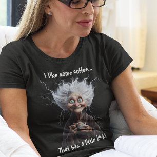 Coffee With Kick! T-Shirt