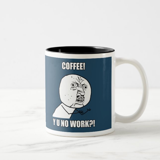 COFFEE! Y U NO WORK?! Two-Tone COFFEE MUG (Right)