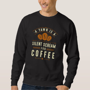 Coffee Yawn Sweatshirt