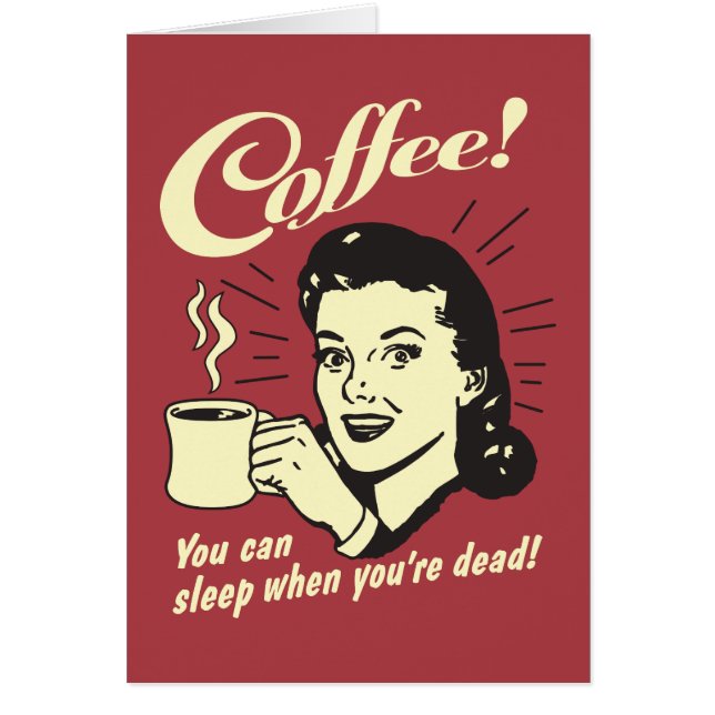 Coffee: You Can Sleep When Dead (Front)