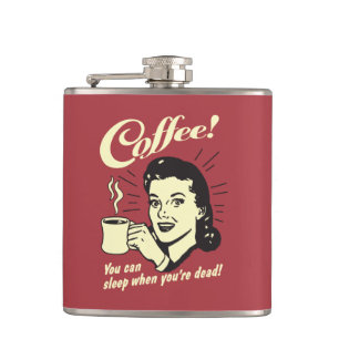 Coffee: You Can Sleep When Dead Hip Flask