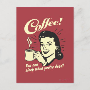Coffee: You Can Sleep When Dead Postcard