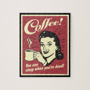 Coffee! You can sleep when you're dead! Jigsaw Puzzle