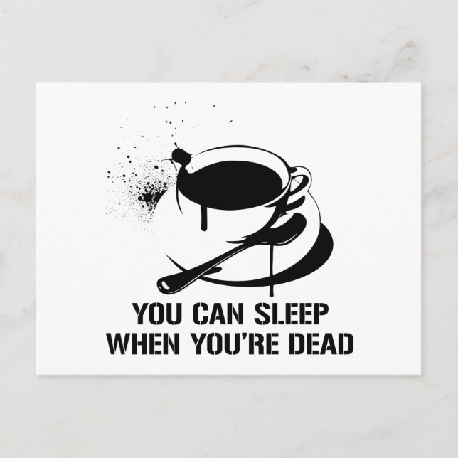 Coffee you can sleep when you're dead postcard (Front)