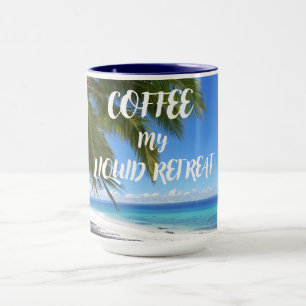COFFEE You liquid Retreat in a MUG! Mug
