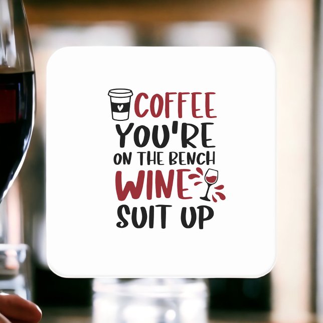 Coffee You're on the Bench Wine Suit Up Funny Square Paper Coaster (Creator Uploaded)
