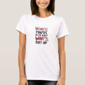 Coffee You're On The Bench Wine Suit Up Funny Wine T-shirt 