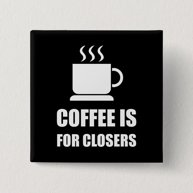 Coffees For Closers Sales Rep Funny 15 Cm Square Badge (Front)