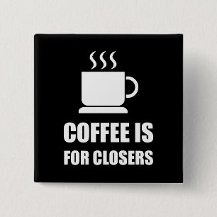Coffees For Closers Sales Rep Funny 15 Cm Square Badge