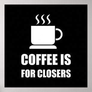 Coffees For Closers Sales Rep Funny Poster