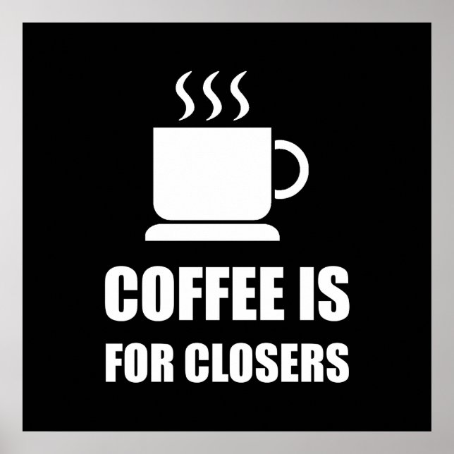 Coffees For Closers Sales Rep Funny Poster (Front)