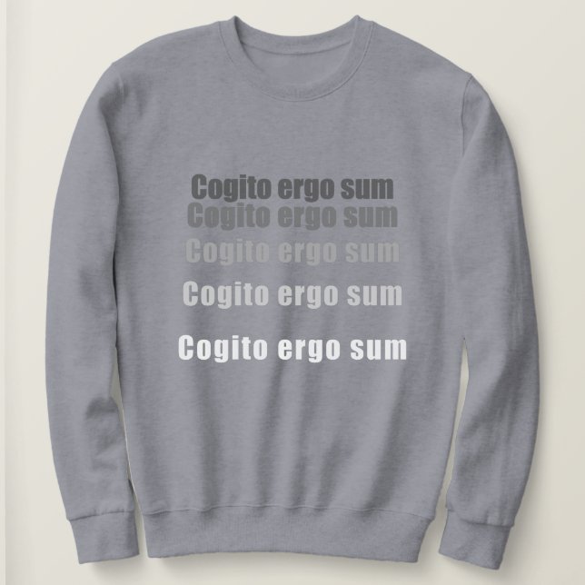 Cogito, ergo sum sweatshirt (Design Front)