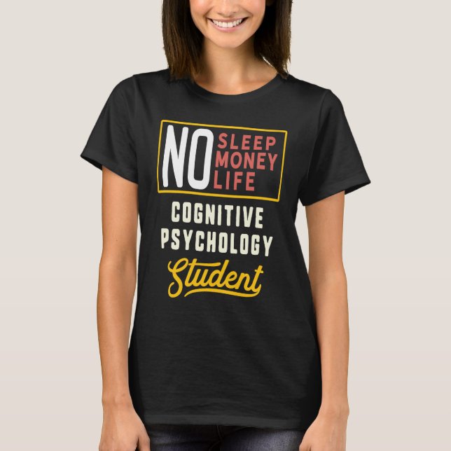 Cognitive Psychology Major Studen Graduation T-Shirt (Front)