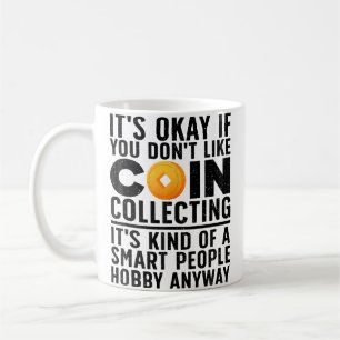 Coin Collecting Art For Coin Collectors Numismatic Coffee Mug