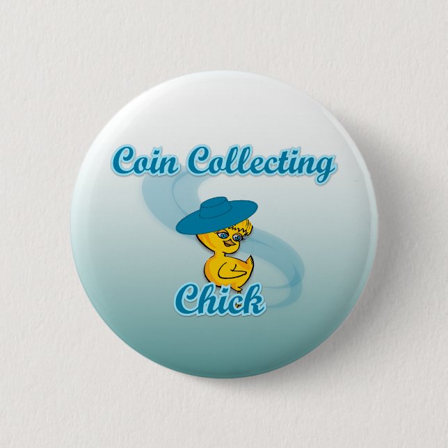 Coin Collecting Chick #3 6 Cm Round Badge (Front)