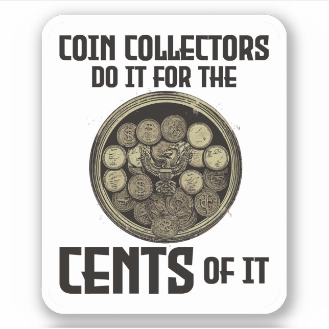 Coin Collecting Collector Numismatic Numismatist (Front)