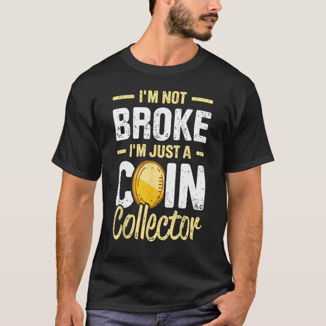 Coin Collecting For  Coin Collector Coin Enthusias T-Shirt (Front)