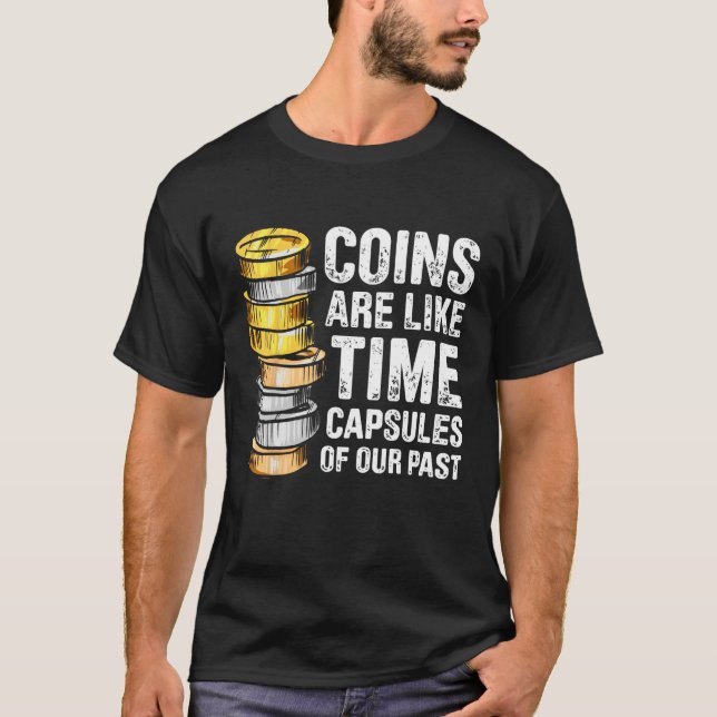 Coin Collecting For  Coin Collector Coin Enthusias T-Shirt (Front)