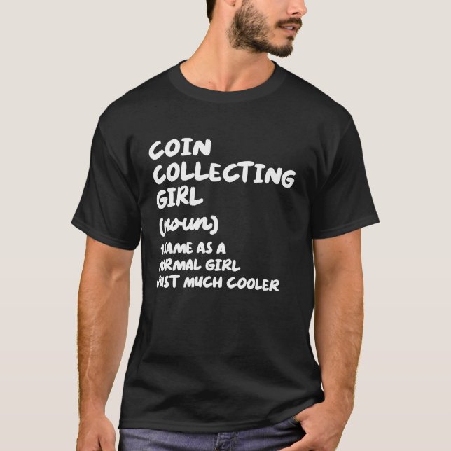 Coin Collecting Girl Definition  Coin Collector T-Shirt (Front)