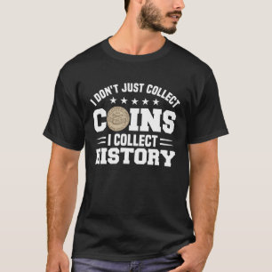 Coin Collecting Hobby Numismatist Numismatic Coin T-Shirt