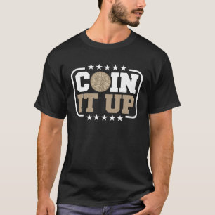 Coin Collecting Hobby Numismatist Numismatic Coin T-Shirt